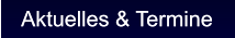 Aktuelles & Termine Aktuelles & Termine